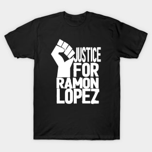 justice for ramon lopez T-Shirt